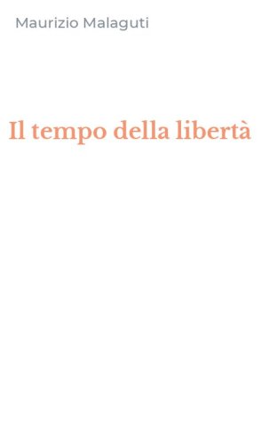 Il tempo della libert&agrave;