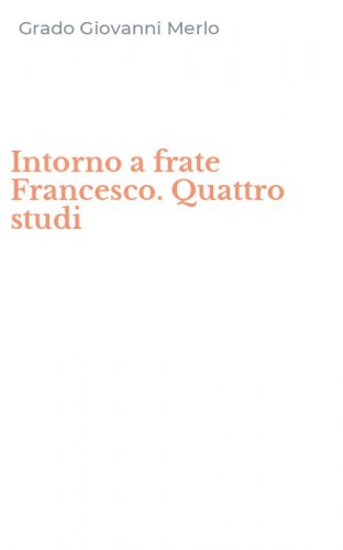 Intorno a frate Francesco. Quattro studi