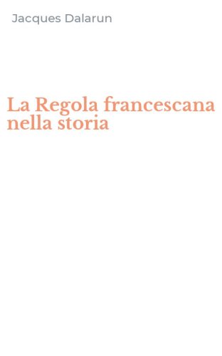 La Regola francescana nella storia