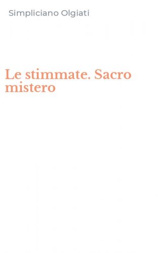 Le stimmate. Sacro mistero