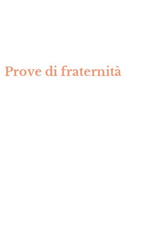 Prove di fraternit&agrave;