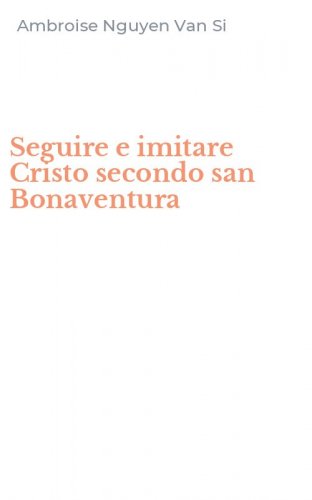 Seguire e imitare Cristo secondo san Bonaventura