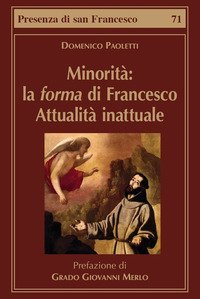 Minorit&agrave;: la forma di Francesco. Attualit&agrave; inattuale