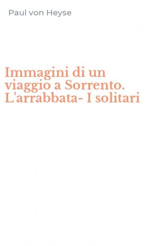 Immagini di un viaggio a Sorrento. L'arrabbata-I solitari
