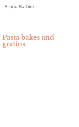 Pasta bakes and gratins
