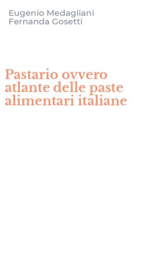 Pastario ovvero atlante delle paste alimentari italiane