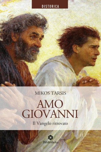 Amo Giovanni. Il Vangelo ritrovato