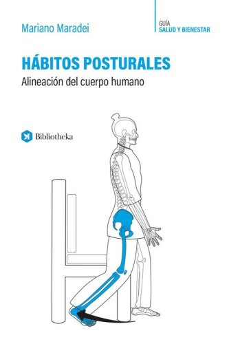 H&aacute;bitos posturales. Allineaci&oacute;n del Cuerpo Humano