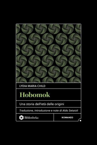 Hobomok. Una storia dell'et&agrave; delle origini