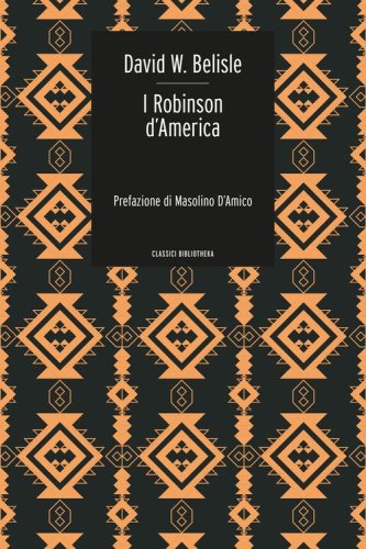 I Robinson d'America. Le avventure di una famiglia persa nel gran deserto del West