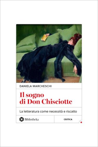 Il sogno di Don Chisciotte. La letteratura come necessit&agrave; e riscatto