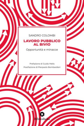 Lavoro pubblico al bivio. Opportunit&agrave; e minacce