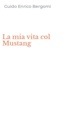 La mia vita col Mustang