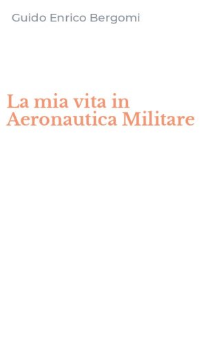 La mia vita in Aeronautica Militare