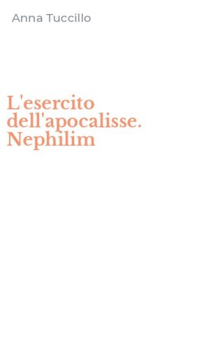 L'esercito dell'apocalisse. Nephilim