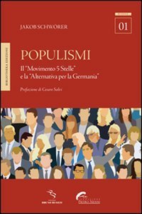 Populismi. Il &laquo;Movimento 5 Stelle&raquo; e la &laquo;Alternativa per la Germania&raquo;