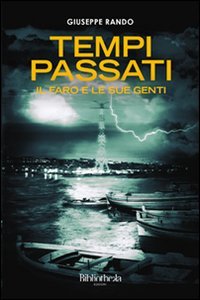 Tempi passati. Il faro e le sue genti