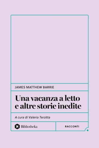Una vacanza a letto e altre storie inedite