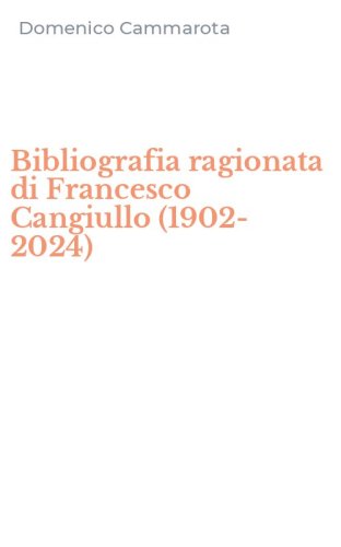 Bibliografia ragionata di Francesco Cangiullo (1902-2024)