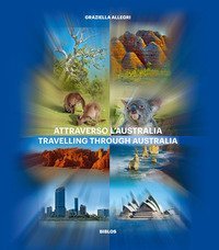 Attraverso l'Australia. Ediz. italiana e inglese