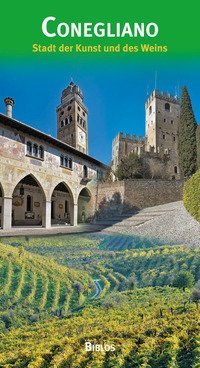 Conegliano. Citt&agrave; d'arte e del vino. Ediz. tedesca
