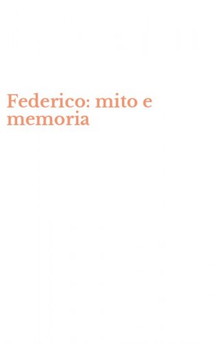 Federico: mito e memoria
