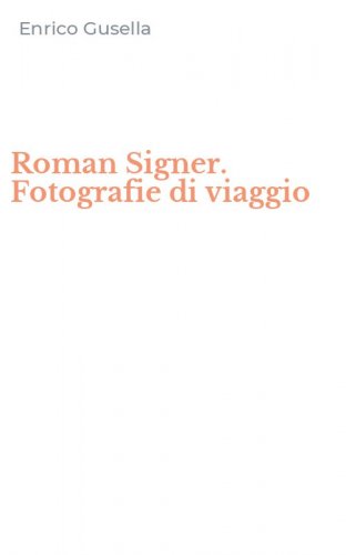 Roman Signer. Fotografie di viaggio