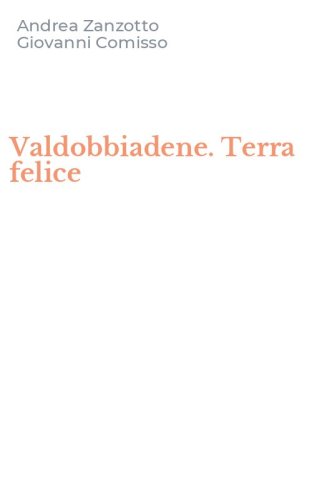Valdobbiadene. Terra felice