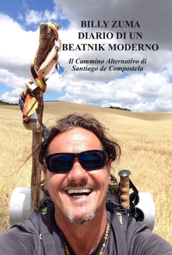 Diario di un beatnik moderno. Il cammino alternativo di Santiago de Compostela