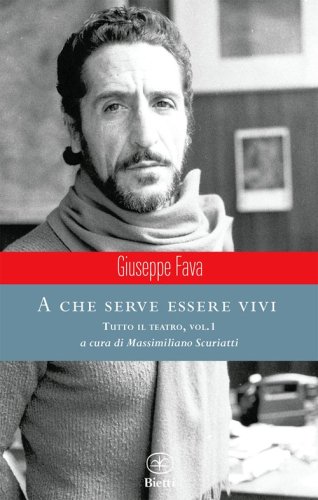 A che serve essere vivi. Tutto il teatro