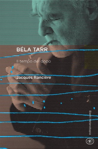 B&eacute;la Tarr. Il tempo del dopo