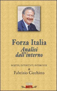 &laquo;Forza Italia&raquo;. Analisi dall'interno