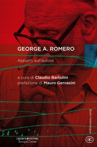 George A. Romero. Appunti sull'autore