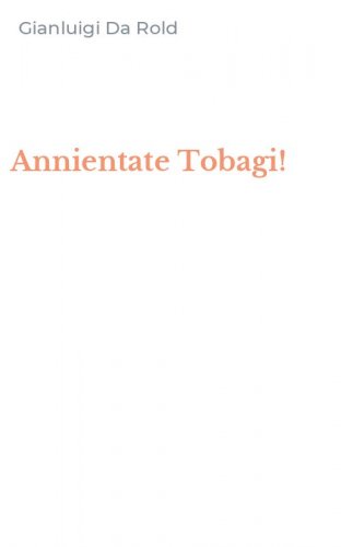Annientate Tobagi!