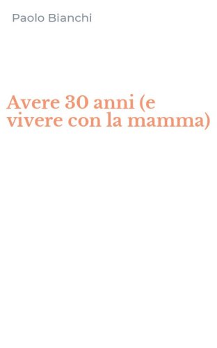 Avere 30 anni (e vivere con la mamma)