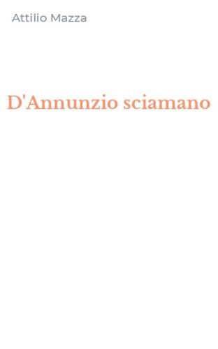 D'Annunzio sciamano