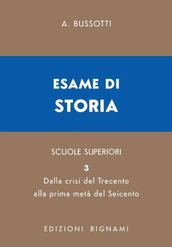 Esame di storia. Per le Scuole superiori