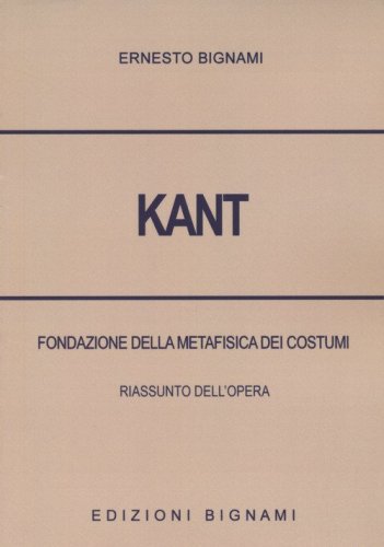 Kant. Fondazione della metafisica dei costumi. Riassunto dell'opera