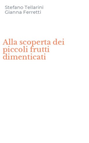 Alla scoperta dei piccoli frutti dimenticati