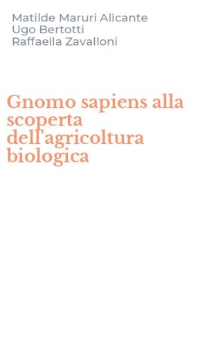 Gnomo sapiens alla scoperta dell'agricoltura biologica