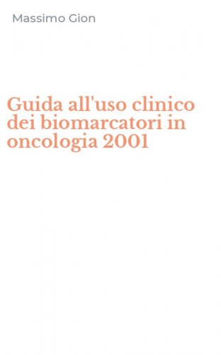Guida all'uso clinico dei biomarcatori in oncologia 2001