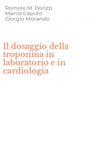 Il dosaggio della troponina in laboratorio e in cardiologia