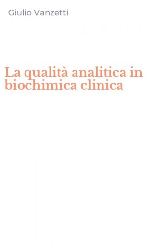 La qualit&agrave; analitica in biochimica clinica