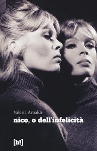 Nico, o dell'infelicit&agrave;