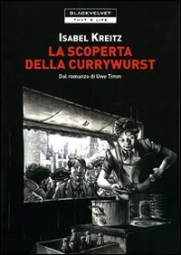 La scoperta della currywurst di Uwe Timm