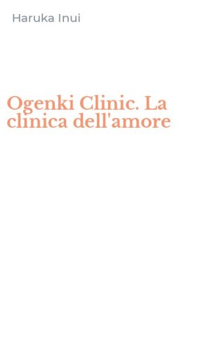Ogenki Clinic. La clinica dell'amore