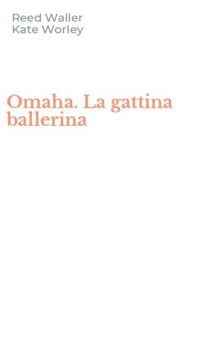 Omaha. La gattina ballerina