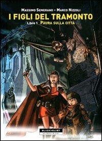Paura sulla citt&agrave;. I figli del tramonto