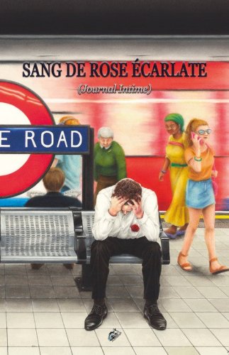 Sang de rose &eacute;carlate. (Journal intime)