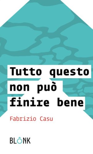 Tutto questo non pu&ograve; finire bene